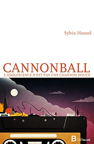 Sylvia HANSEL: Cannonball (Paperback, 2020, Intervalles)