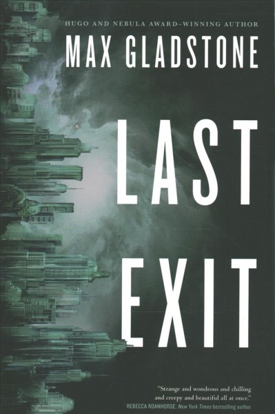 Max Gladstone: Last Exit (2022, Doherty Associates, LLC, Tom)