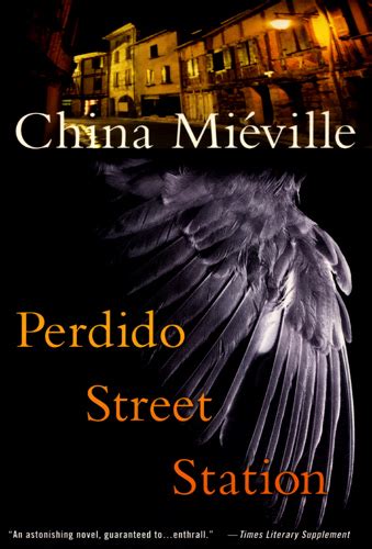 China Miéville: Perdido Street Station (2003, Del Rey/Ballantine Books)
