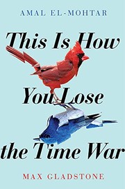 Amal El-Mohtar, Max Gladstone: This is How You Lose the Time War (Paperback, 2019, Jo Fletcher Books)