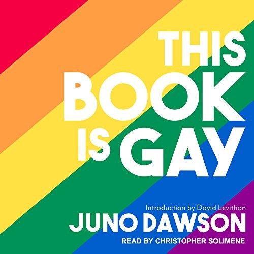 Juno Dawson, David Levithan, Christopher Solimene: This Book Is Gay (AudiobookFormat, Tantor Audio)