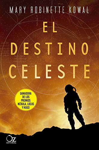 Mary Robinette Kowal: El destino celeste (2020, Oz)