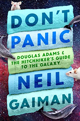 Neil Gaiman, David K. Dickson, Guy Adams, M. J. Simpson: Don't Panic (EBook, 2018, Open Road Integrated Media, Inc.)