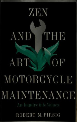 Robert M. Pirsig: Zen and the art of motorcycle maintenance. (1975, Bantam)