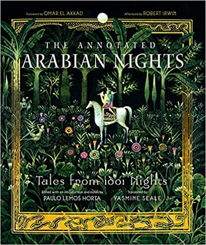 Omar El Akkad, Paulo Lemos Horta, Yasmine Seale: Annotated Arabian Nights (2021, Liveright Publishing Corporation)