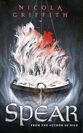 Nicola Griffith: Spear (EBook, 2022, Tordotcom)