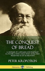 Peter Kropotkin: The Conquest of Bread (Hardcover, 2018, Lulu.com)