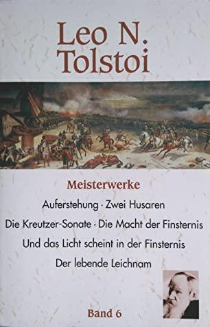 Лев Толстой: Auferstehung/Zwei Husaren/Die Kreutzer-Sonate/Die Macht der Finsternis/Und das Licht scheint in der Finsternis (German language, 2000, Bertelsmann Lesering)