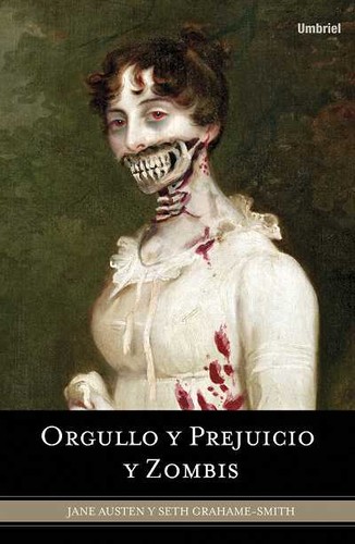 Jane Austen, Seth Grahame-Smith, Seth Grahame-Smith Jane Austen, Katherine Kellgren: Orgullo y prejuicio y zombis (2010, Umbriell)