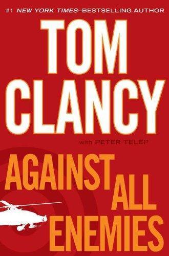 Tom Clancy, Peter Telep: Against All Enemies (Max Moore, #1) (2011)