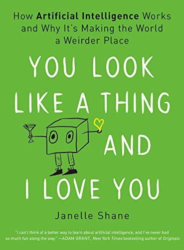 Janelle Shane: You Look Like a Thing and I Love You (Paperback, 2021, Voracious)