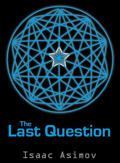 Isaac Asimov, Jim Gallant, Bob E. Flick: The Last Question (AudiobookFormat, 2007, Ziggurat Productions)