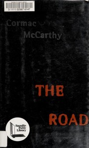 Cormac McCarthy: The Road (Hardcover, 2006, Alfred A. Knopf)